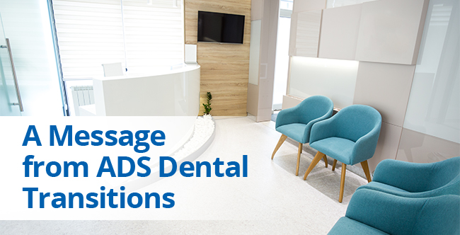 A message from ADS Dental Transitions