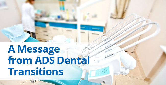 A Message from ADS Dental Transitions