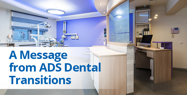 A Message from ADS Dental Transitions