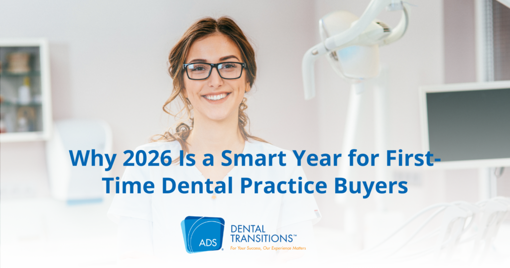 Why 2026 Is a Smart Year for First Time Dental Practice Buyers